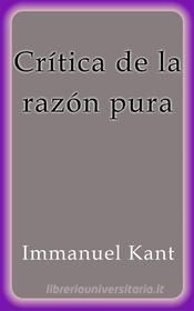 Ebook Crítica de la razón pura di Immanuel Kant edito da Immanuel Kant