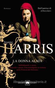 Ebook Le donna alata di Joanne Harris edito da Garzanti