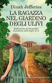 Ebook La ragazza nel giardino degli ulivi di Dinah Jefferies edito da Newton Compton Editori