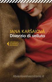 Ebook Divorzio di velluto di Jana Karšaiová edito da Feltrinelli Editore