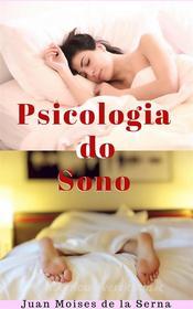 Ebook Psicologia Do Sono di Juan Moises de la Serna edito da Babelcube Inc.