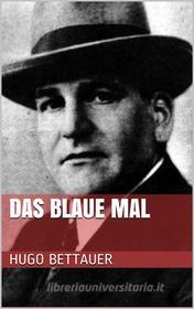 Ebook Das blaue Mal di Hugo Bettauer edito da Books on Demand