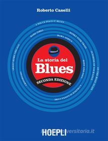 Ebook La storia del Blues di Roberto Caselli edito da Hoepli