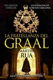 Ebook La fratellanza del Graal di Martin Rua edito da Newton Compton Editori