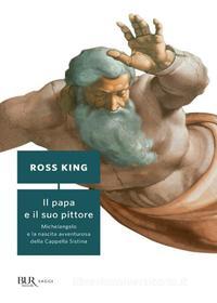 Ebook Il Papa e il suo pittore di King Ross edito da BUR