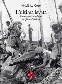 Ebook L'ultima levata di Nicolò Lo Coco edito da Eugenio Maria Falcone Editore
