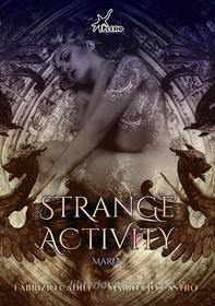 Ebook Strange Activity - Maria di Fabrizio Cadili / Marina Lo Castro edito da Plesio Editore