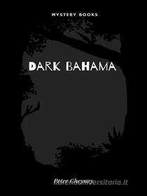 Libro Ebook Dark Bahama di Peter Cheyney di Librorium Editions