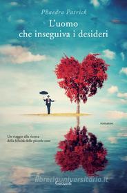 Libro Ebook L'uomo che inseguiva i desideri di Phaedra Patrick di Garzanti