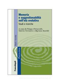 Ebook Memoria e suggestionabilità nell'età evolutiva di AA. VV. edito da Franco Angeli Edizioni
