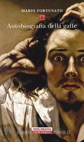 Libro Ebook Autobiografia della gaffe di Mario Fortunato di Neri Pozza