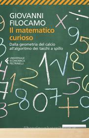 Ebook Il matematico curioso di Giovanni Filocamo edito da Feltrinelli Editore