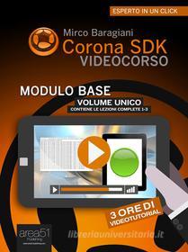 Ebook Corona SDK Videocorso. Modulo Base di Mirco Baragiani edito da Area51 Publishing