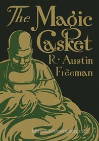 Ebook The Magic Casket di R. Austin Freeman edito da Reading Essentials