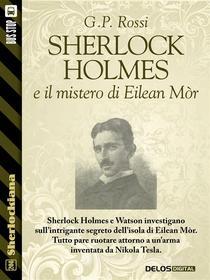 Ebook Sherlock Holmes e il mistero di Eilean Mòr di G.P. Rossi edito da Delos Digital