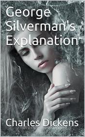 Libro Ebook George Silverman's Explanation di Charles Dickens di iOnlineShopping.com