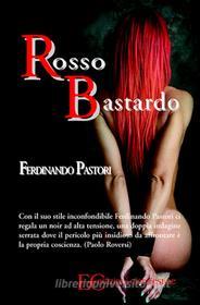 Ebook Rosso Bastardo di Ferdinando Pastori edito da Edizioni Clandestine