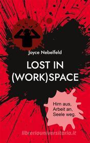 Ebook Lost in (Work)Space di Joyce Nebelfeld edito da Books on Demand