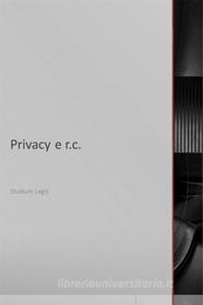 Ebook Privacy e r.c. di Studium Legis edito da Studium Legis