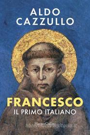 Ebook Francesco di Aldo Cazzullo edito da HaperCollins Italia