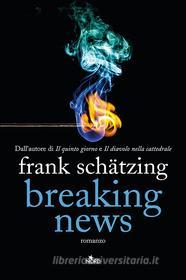 Ebook Breaking News di Frank Schätzing edito da Casa Editrice Nord