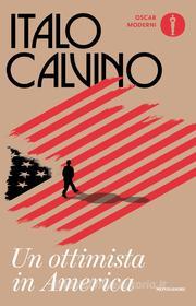 Ebook Un ottimista in America di Calvino Italo edito da Mondadori