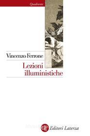 Ebook Lezioni illuministiche di Vincenzo Ferrone edito da Editori Laterza