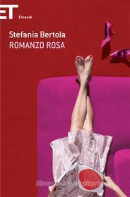Ebook Romanzo rosa di Bertola Stefania edito da Einaudi