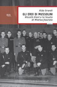 Ebook Gli eroi di Mussolini di Grandi Aldo edito da BUR