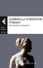 Ebook Vergogna di Gabriella Turnaturi edito da Feltrinelli Editore