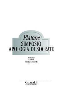Ebook Simposio - Apologia di Socrate di Platone edito da Guaraldi