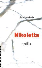 Ebook Nikoletta di Bernd von Berla edito da Books on Demand