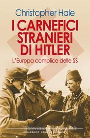 Ebook I carnefici stranieri di Hitler di Christopher Hale edito da Garzanti