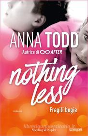 Ebook Nothing less - 1. Fragili bugie di Todd Anna edito da Sperling & Kupfer