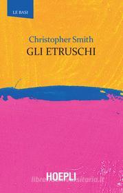 Ebook Gli etruschi di Christopher Smith edito da Hoepli