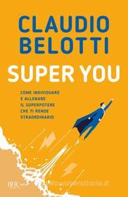 Ebook Super You di Belotti Claudio edito da BUR