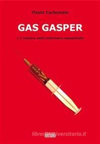 Ebook Gas Gasper e il mistero delle infermiere assassinate di Paolo Carbonaio edito da Edizioni Simple