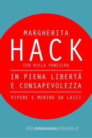 Ebook In piena libertà e consapevolezza di Margherita Hack edito da Baldini+Castoldi