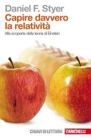 Ebook Capire davvero la relatività di Daniel F. Styer edito da Zanichelli