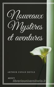 Libro Ebook Nouveaux Mystères et aventures di Arthur Conan Doyle di Gérald Gallas