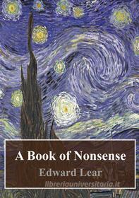 Ebook A Book of Nonsense di Edward Lear edito da Freeriver Publishing