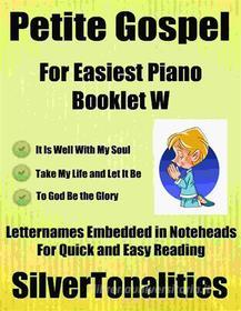 Ebook Petite Gospel for Easiest Piano Booklet W di Silvertonalities edito da SilverTonalities