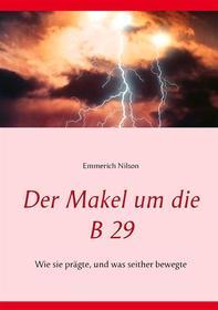 Ebook Der Makel um die B 29 di Emmerich Nilson edito da Books on Demand