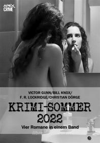 Ebook APEX KRIMI-SOMMER 2022 di Christian Dörge, Bill Knox, Victor Gunn, F. R. Lockridge edito da BookRix