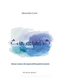 Ebook In acqua da 0 a 3 anni di Alessandra Caimi edito da Youcanprint