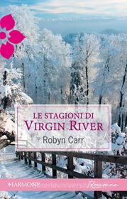 Ebook Le stagioni di Virgin River di Robyn Carr edito da HarperCollins Italia