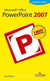 Ebook Microsoft Office PowerPoint 2007 I Portatili di Macori Igor edito da Sperling & Kupfer