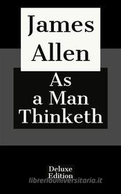 Ebook As a Man Thinketh di James Allen edito da Javier Pozoo S