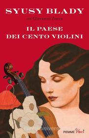 Ebook Il paese dei cento violini di Blady Syusy, Zucca Giovanni edito da Piemme