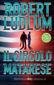 Ebook Il circolo Matarese di Ludlum Robert edito da BUR